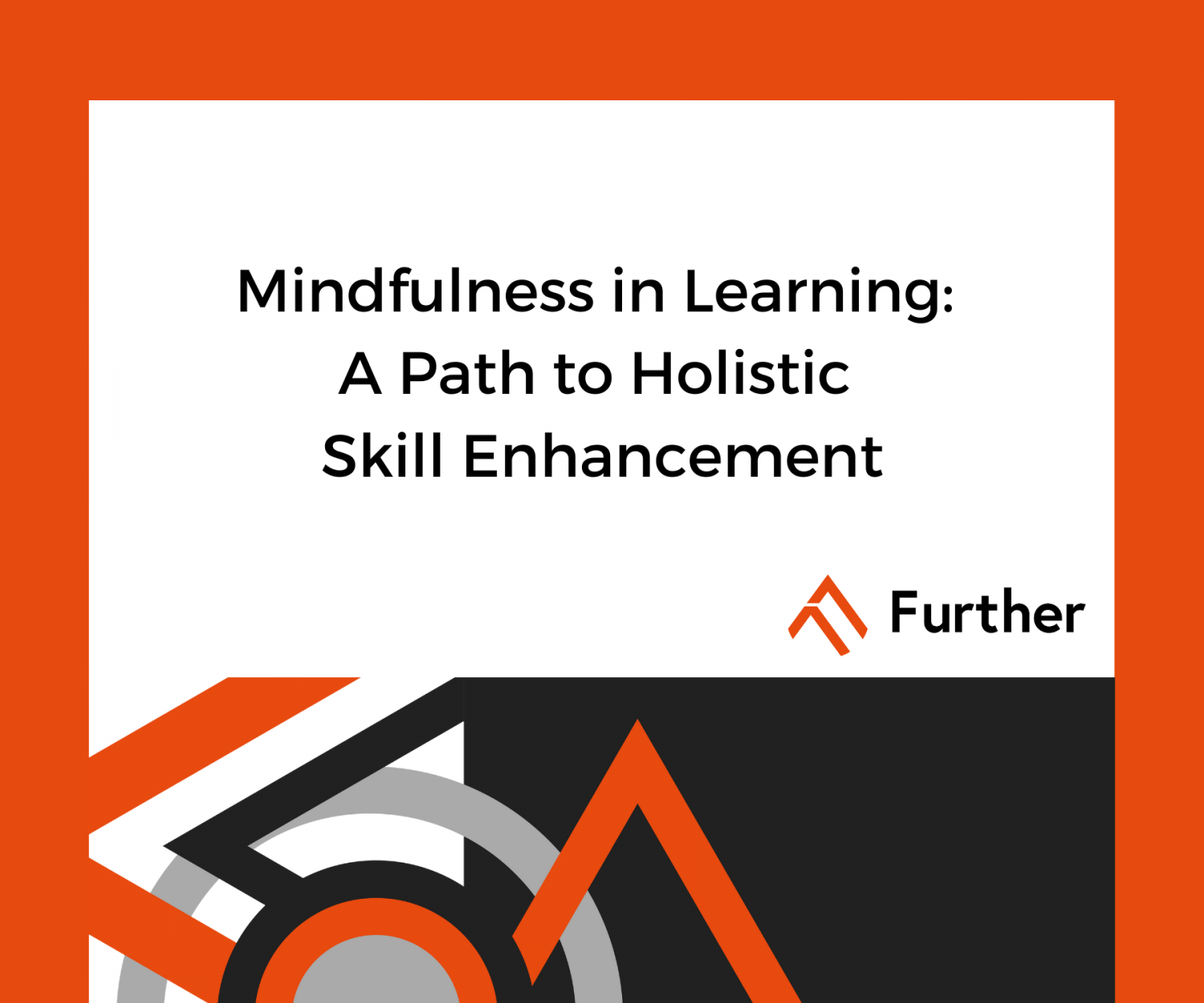 Mindfulness in Learning: A Path to Holistic Skill Enhancement